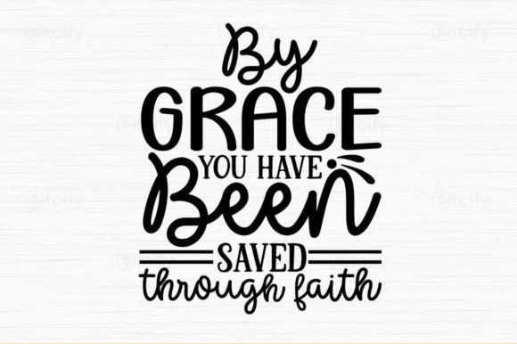 By Grace You Have Been Saved Through