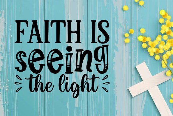Faith is Seeing the Light Embroidery Design Review