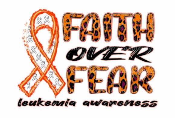 Review of Faith over Fear Leukemia Awareness PNG for Real Projects